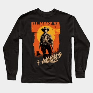 Let's be Outlaw Famous! Long Sleeve T-Shirt